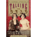 Talking to the Dead: Kate and Maggie Fox and the Rise of Spiritualism - Paperback