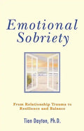 Emotional Sobriety: From Relationship Trauma to Resilience and Balance - Paperback