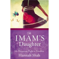The Imam's Daughter: The Remarkable True Story of a Young Girl's Escape from Her Harrowing Past - Paperback