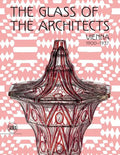 The Glass of the Architects: Vienna 1900-1937 - Hardcover