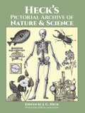 Heck's Pictorial Archive of Nature and Science: With Over 5,500 Illustrations - Paperback