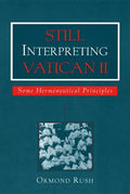 Still Interpreting Vatican II: Some Hermeneutical Principles - Paperback