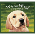W Is for Woof: A Dog Alphabet - Hardcover
