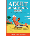 Adult Joke Book For Men: (And Very Tolerant Women) - Paperback