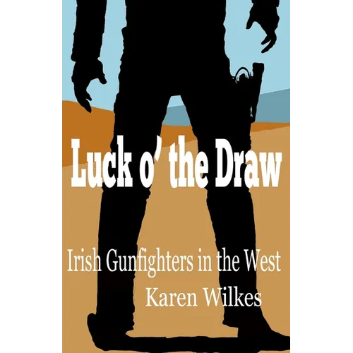 Luck o' the Draw: Irish Gunfighters in the West - Paperback