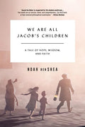 We Are All Jacob's Children: A Tale of Hope, Wisdom, and Faith - Paperback