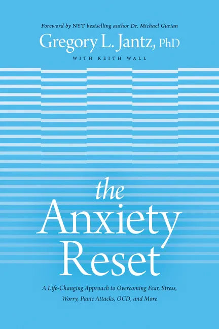 The Anxiety Reset: A Life-Changing Approach to Overcoming Fear, Stress, Worry, Panic Attacks, Ocd and More - Paperback