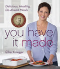 You Have It Made: Delicious, Healthy, Do-Ahead Meals - Hardcover