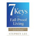 7 Keys to Fail-Proof Living: Achieve the Relationships and Finances You Have Always Wanted - Paperback