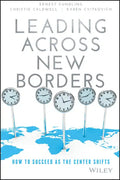 Leading Across New Borders: How to Succeed as the Center Shifts - Hardcover