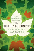The Global Forest: Forty Ways Trees Can Save Us - Paperback