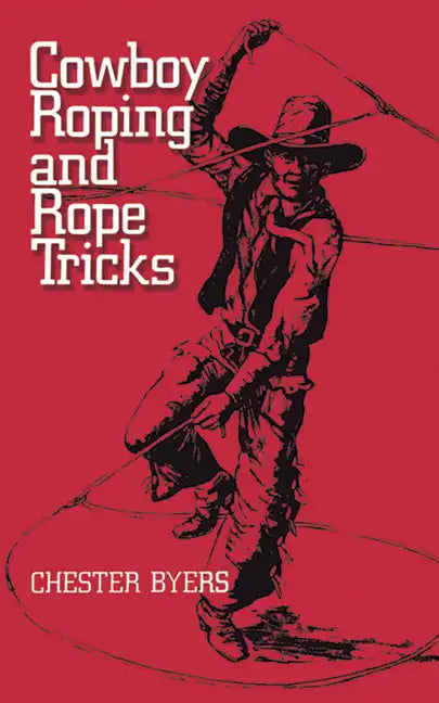Cowboy Roping and Rope Tricks - Paperback