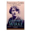 Gesammelte Werke: Romane + Erzählungen + Essays + Gedichte: Briefe, Ellen Olestjerne, Von Paul zu Pedro, Herrn Dames Aufzeichnungen, Der - Paperback