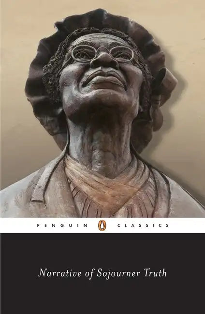 Narrative of Sojourner Truth: A Bondswoman of Olden Time, with a History of Her Labors and Correspondence Drawn from Her "Book of Life"; Also, a Memor - Paperback