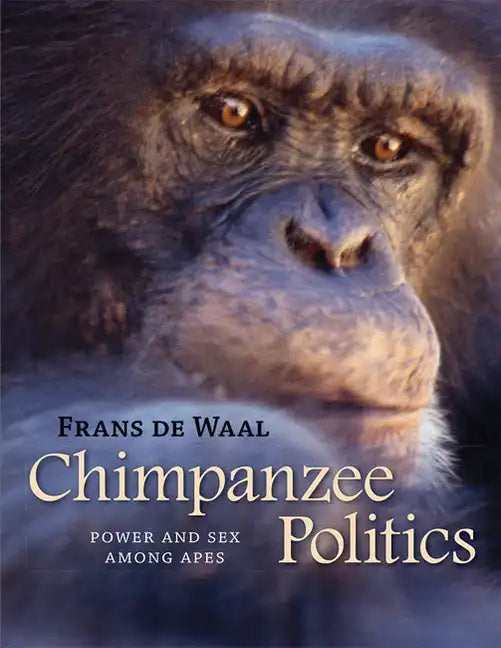 Chimpanzee Politics: Power and Sex Among Apes - Paperback