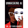 Unmasking AI: My Mission to Protect What Is Human in a World of Machines - Paperback