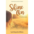 Shine On: The Remarkable True Story of a Quadruple Amputee - Paperback