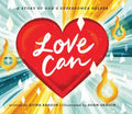 Love Can: A Story of God's Superpower Helper - Hardcover