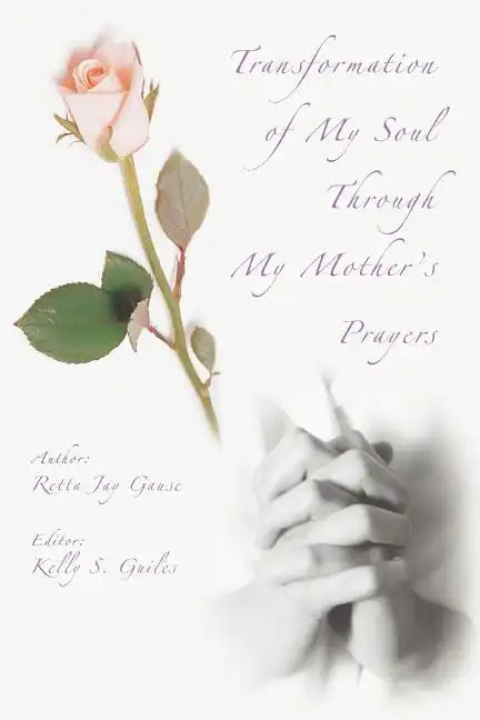 Transformation of My Soul Through My Mother's Prayers - Paperback