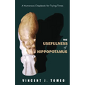 The Usefulness of Hippopotamus: A Humorous Chapbook for Trying Times - Paperback