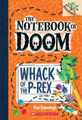Whack of the P-Rex: A Branches Book (the Notebook of Doom #5): Volume 5 - Paperback