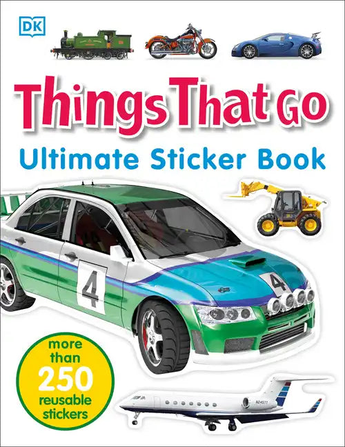 Ultimate Sticker Book: Things That Go: More Than 250 Reusable Stickers - Paperback