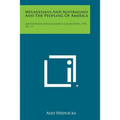 Melanesians and Australians and the Peopling of America: Smithsonian Miscellaneous Collections, V94, No. 11 - Paperback