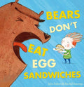 Bears Don't Eat Egg Sandwiches - Hardcover