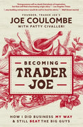 Becoming Trader Joe: How I Did Business My Way and Still Beat the Big Guys - Paperback