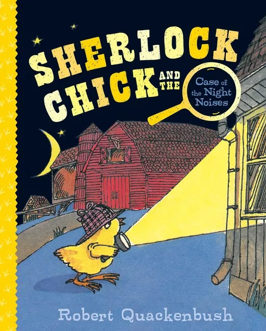 Sherlock Chick and the Case of the Night Noises - Hardcover