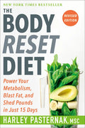 The Body Reset Diet, Revised Edition: Power Your Metabolism, Blast Fat, and Shed Pounds in Just 15 Days - Paperback