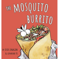 The Mosquito Burrito: A Hilarious, Rhyming Children's Book:: A Hilarious, Rhyming Children's Book - Hardcover
