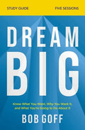 Dream Big Study Guide: Know What You Want, Why You Want It, and What You're Going to Do About It - Paperback