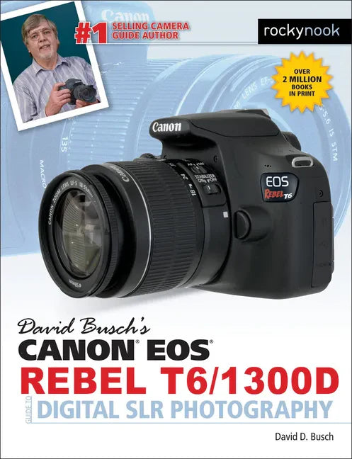 David Busch's Canon EOS Rebel T6/1300d Guide to Digital Slr Photography - Paperback