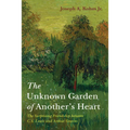 The Unknown Garden of Another's Heart: The Surprising Friendship Between C.S. Lewis and Arthur Greeves - Hardcover