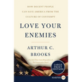 Love Your Enemies: How Decent People Can Save America from the Culture of Contempt - Paperback