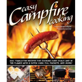 Easy Campfire Cooking: 200+ Family Fun Recipes for Cooking Over Coals and in the Flames with a Dutch Oven, Foil Packets, and More! - Paperback