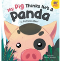My Pig Thinks He's a Panda: A Rhyming Children's Picture Book for Kids Ages 4 - 8 - Hardcover