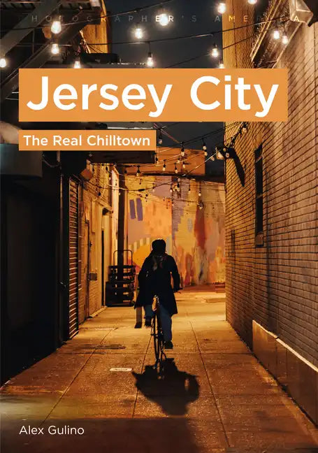 Photographers' America: Jersey City - The Real Chilltown - Paperback