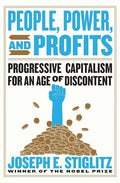 People, Power, and Profits: Progressive Capitalism for an Age of Discontent - Hardcover