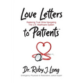 Love Letters to Patients: Restoring Trust While Navigating The U.S. Healthcare System - Paperback
