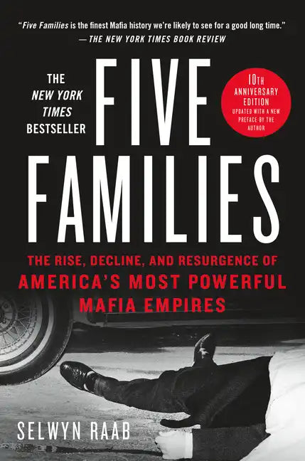 Five Families: The Rise, Decline, and Resurgence of America's Most Powerful Mafia Empires - Paperback