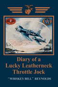 Diary of a Lucky Leatherneck Throttle Jock - Paperback