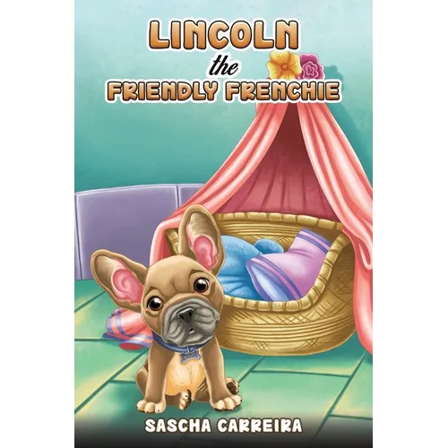 Lincoln the Friendly Frenchie. - Paperback