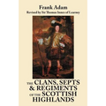 Clans, Septs, and Regiments of the Scottish Highlands. Eighth Edition - Paperback