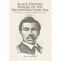 Black History Heroes of the Reconstruction Era: The Biography of Congressman Robert Brown Elliot - Hardcover