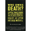 Who Owns Death?: Capital Punishment, the American Conscience, and the End of Executions - Paperback