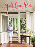 Y'All Come Over: Charming Your Guests with New Recipes, Heirloom Treasures, and True Southern Hospitality - Hardcover