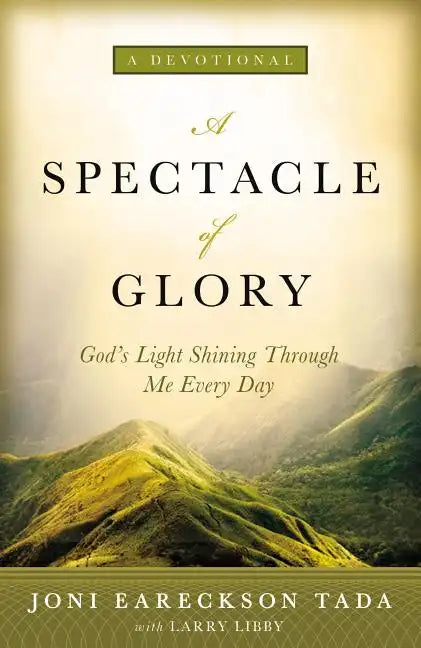 A Spectacle of Glory: God's Light Shining Through Me Every Day - Hardcover
