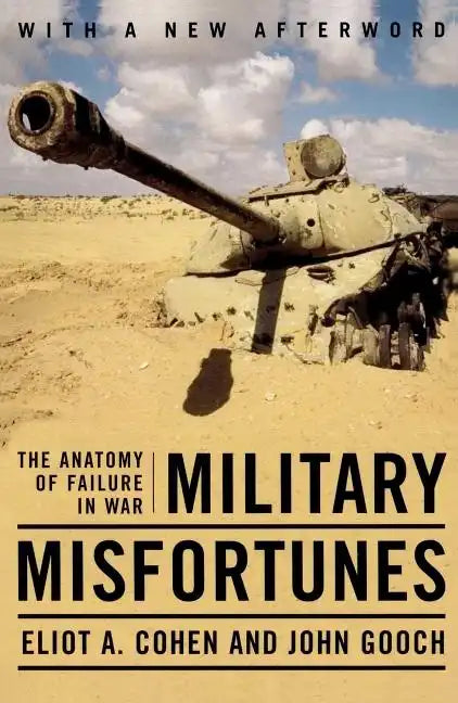 Military Misfortunes: The Anatomy of Failure in War - Paperback